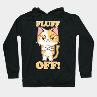 Fluff Off! Angry cat for cat owners & cat owners Hoodie